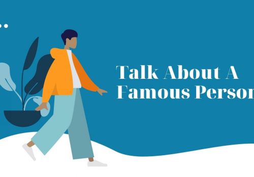 Chủ đề IELTS SPEAKING PART 2 “talking about famous person”