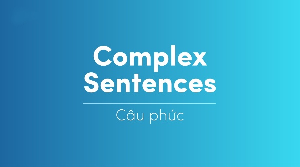 CAU-PHUC-COMPLEX-SENTENCES-LA-GI-CACH-DUNG