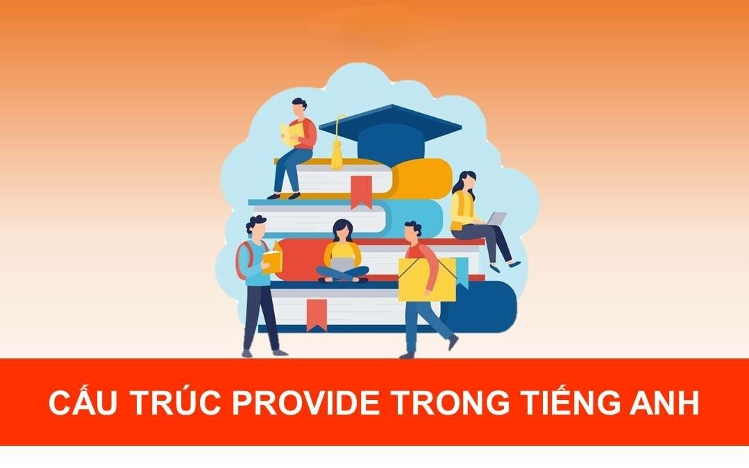 chi-tiet-cong-thuc-cau-truc-provide-trong-tieng-anh