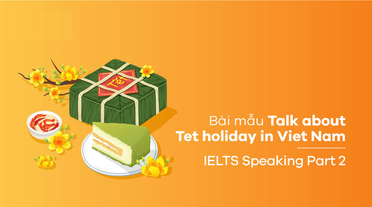 talk-about-tet-holiday-in-viet-nam-ielts-speaking-part-2